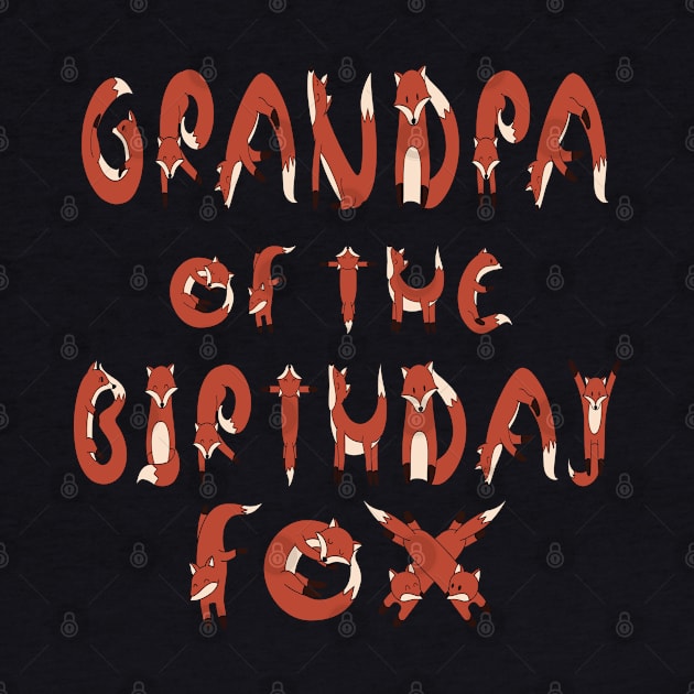 Grandpa Of The Birthday Fox Boys And Girls B-day Party product by Grabitees